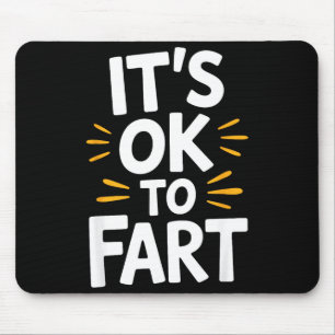 The Truth Is It's Ok To Fart Witty Adult Comedic P Mouse Mat