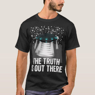 The Truth Is Out There T-Shirt