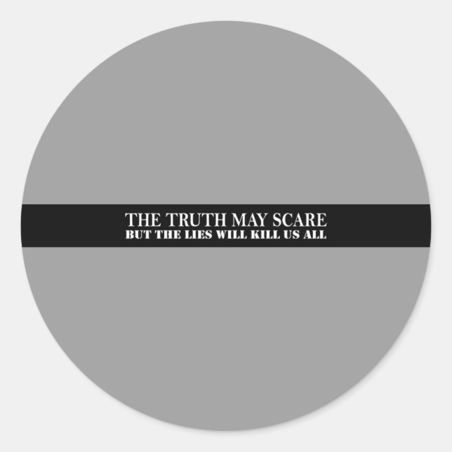 The truth may scare classic round sticker (Front)