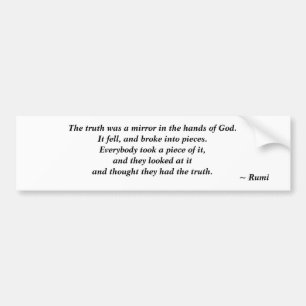 The Truth - Rumi quote Bumper Sticker