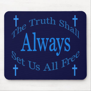 The Truth Shall Always Set Us All Free Mouse Mat