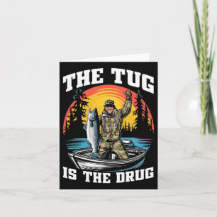 The Tug Is My Drug Funny Fishing Tee For Anglers  Card