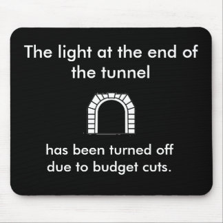 The Tunnel Light - Funny Saying Mouse Mat