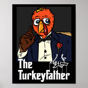 The Turkey-father Thanksgiving Day Fun Meme Fall A Poster