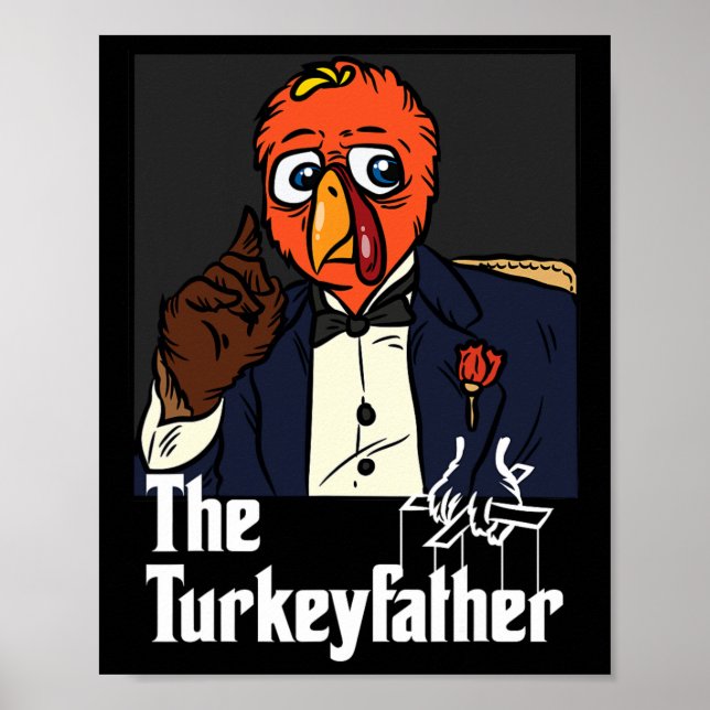 The Turkey-Father Thanksgiving Day Fun Meme Fall A Poster (Front)