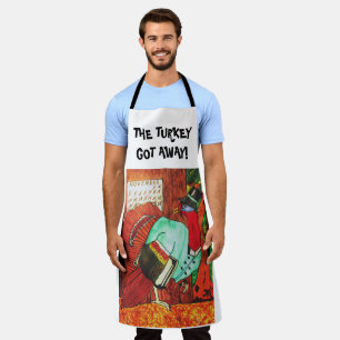 THE TURKEY GOT AWAY! Thanksgiving apron