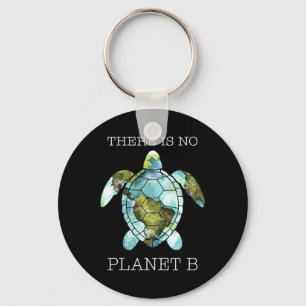 The Turtle There Is No Planet B Earth Day Key Ring
