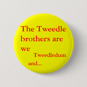 The Tweedle brothers are we 6 Cm Round Badge
