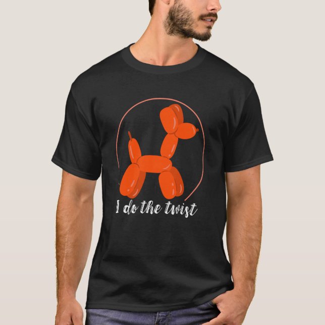 The Twist Balloon Twisting Balloon Animal Balloon  T-Shirt (Front)