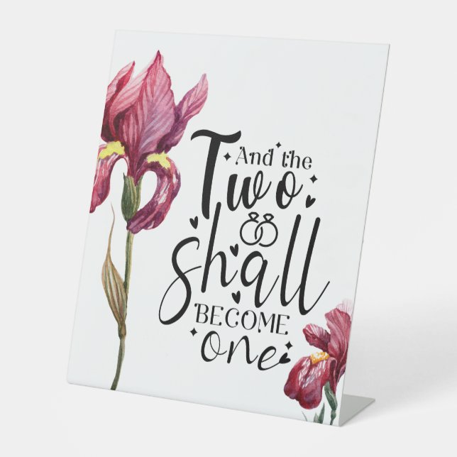 The Two Shall Become One Pink Iris Wedding Pedestal Sign (Front)