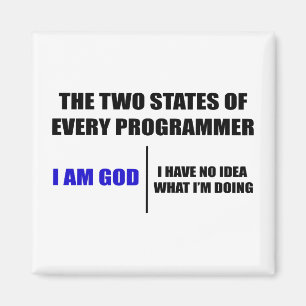 The two states of every programmer magnet