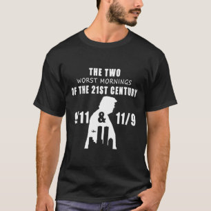 The Two Worst Mornings Of The 21st Century Anti-tr T-Shirt