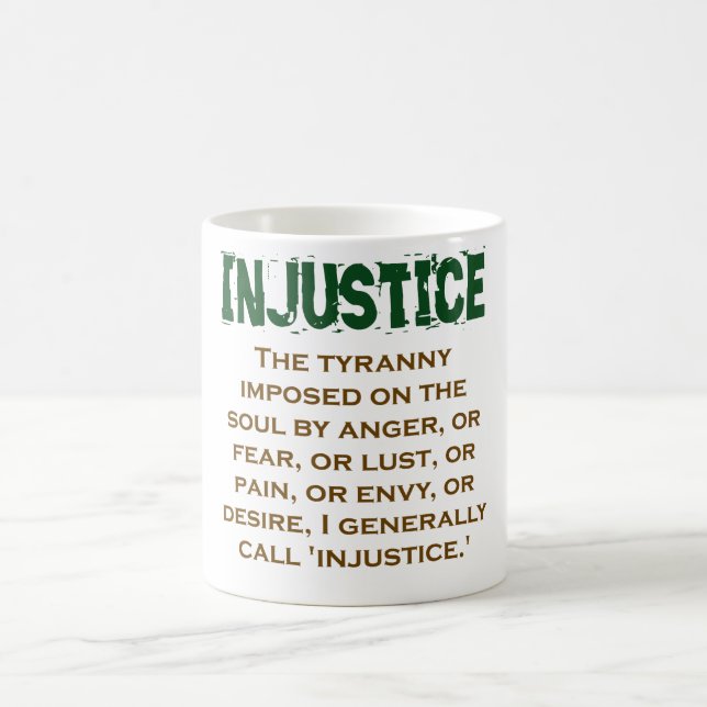 The Tyranny Imposed On The Soul - Injustice Quote Coffee Mug (Center)