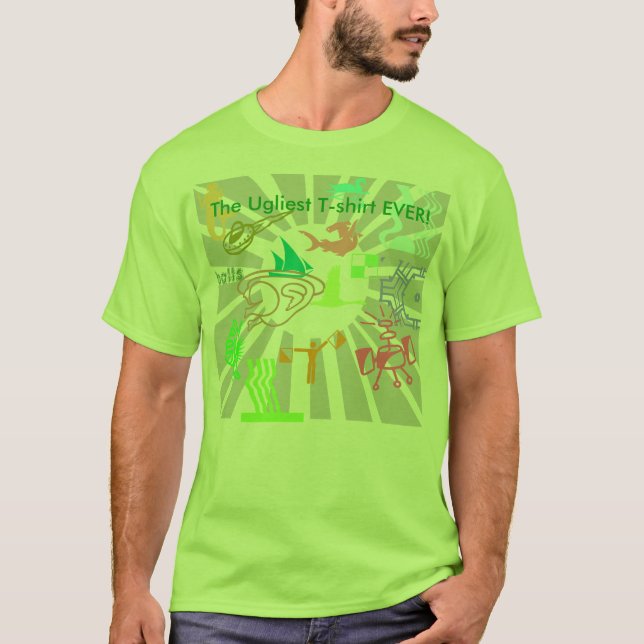The Ugliest T-shirt EVER! (Front)