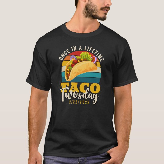 The Ultimate Taco Twosday Tuesday 2-22-22 T-Shirt (Front)