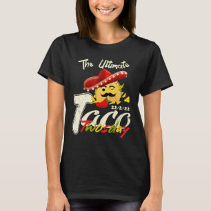 The Ultimate Taco Twosday Tuesday February 22nd 20 T-Shirt