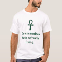 The Unexamined Life Is Not Worth Living 