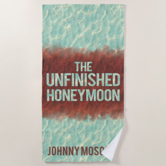 The Unfinished Honeymoon Book Cover Beach Towel