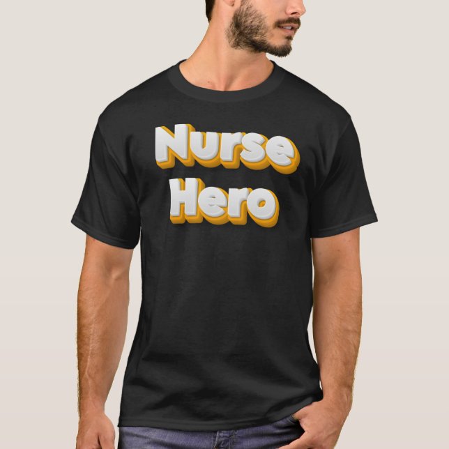 The Unforgettable Role of a Nurse Hero T-Shirt (Front)
