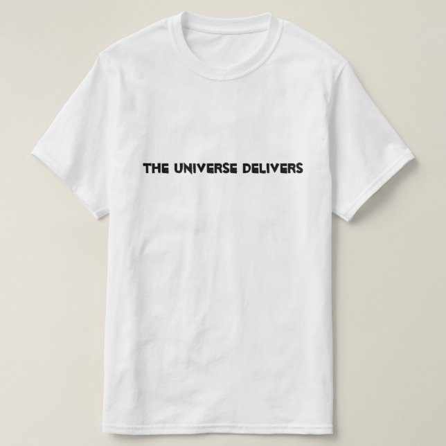 The Universe Delivers Tee (Design Front)
