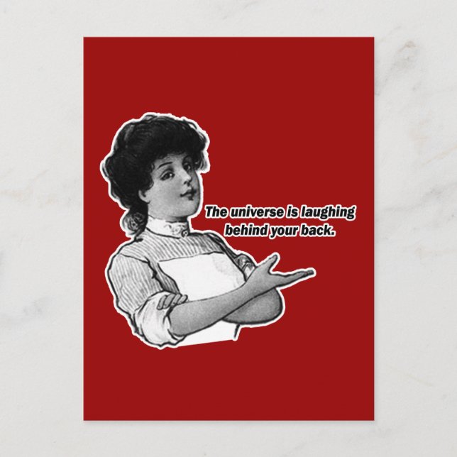 The Universe if Laughing Behind Your Back Postcard (Front)