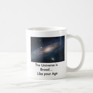 The Universe is Broad... Coffee Mug