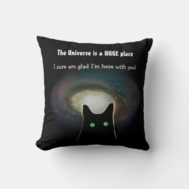 The Universe is HUGE ~ Cute Black Cat Throw Pillow (Front)