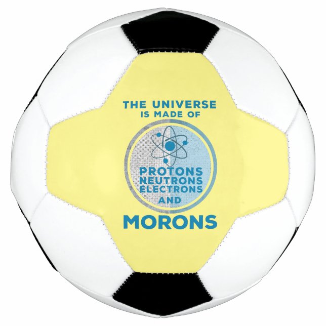 The Universe is made of morons Football (Front)