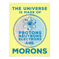 The Universe is made of morons