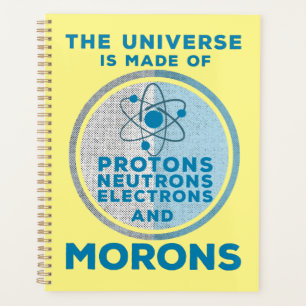 The Universe is made of morons Planner