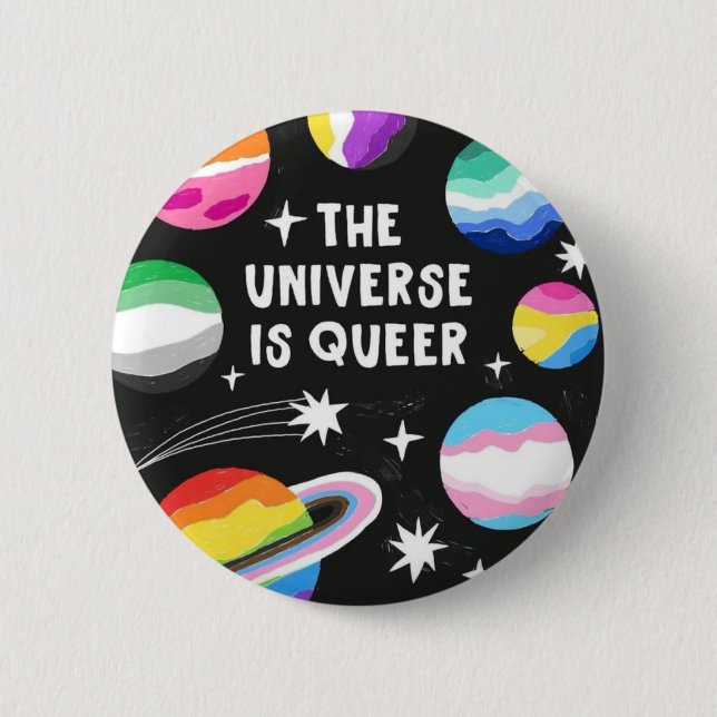 " THE UNIVERSE IS QUEER " Badge (Front)