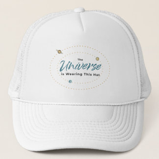 The Universe is Wearing This Hat (& So Are You)!
