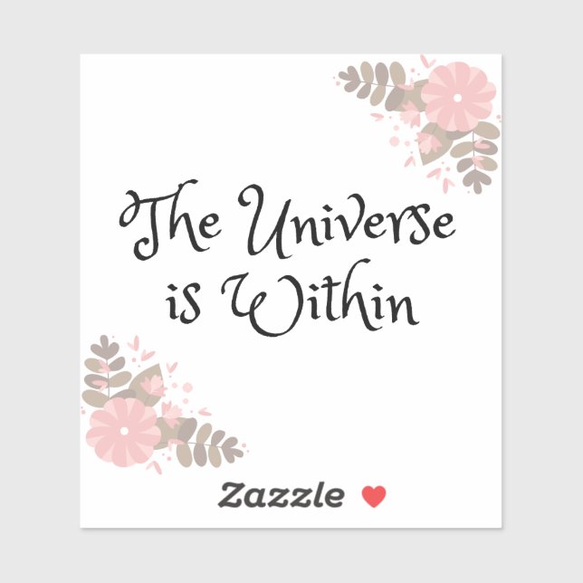 The Universe is Within 4"x4" sticker (Sheet)