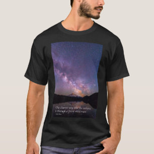 The universe stars John Muir quote T-Shirt