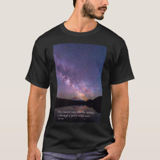The universe stars John Muir quote T-Shirt