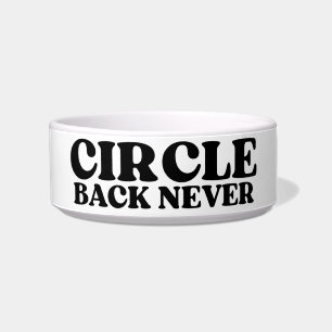 The Unreachable Unit Circle Back Never Pet Bowl