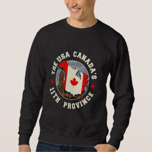 The USA Canadau2019s 11th Province Funny Canada Fl Sweatshirt