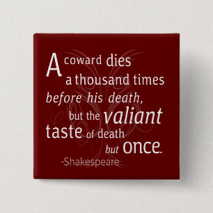 The Valiant die but once Shakespeare 15 Cm Square Badge