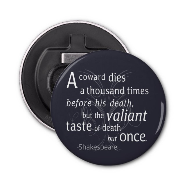 The Valiant die but once Shakespeare Bottle Opener (Front)