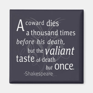 The Valiant die but once Shakespeare Magnet