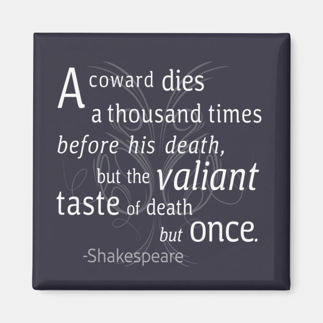 The Valiant die but once Shakespeare Magnet (Front)