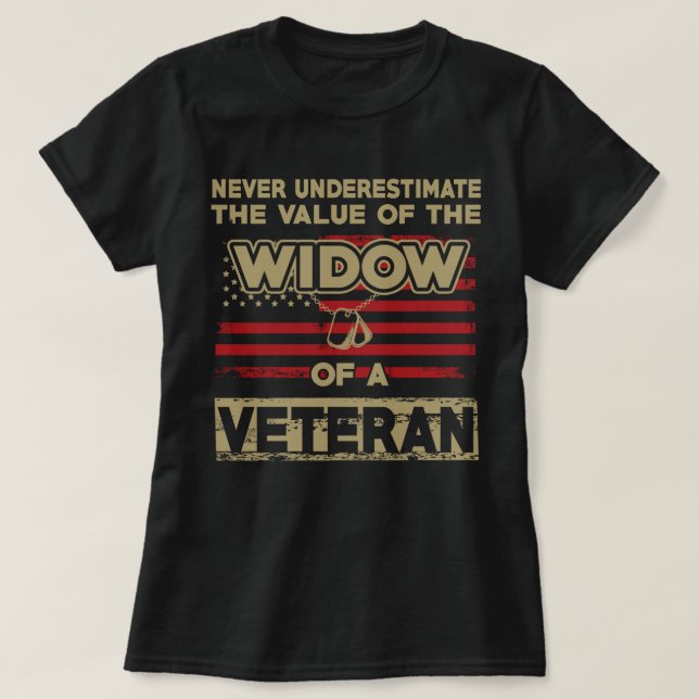 The Value of The Widow of a Veteran T-Shirt (Design Front)