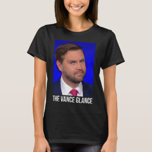 The Vance Glance - Funny Jd Vance  T-Shirt