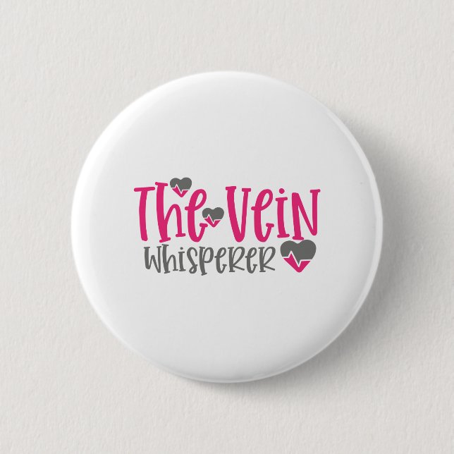 The Vein Whisperer 6 Cm Round Badge (Front)