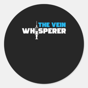 The Vein Whisperer Phlebotomist Phlebotomy Gift Classic Round Sticker
