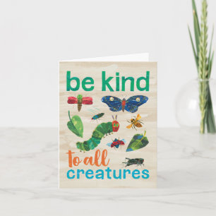 The Very Hungry Caterpillar Be Kind to All Creatur Card