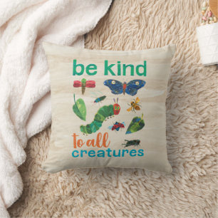 The Very Hungry Caterpillar Be Kind to All Creatur Cushion