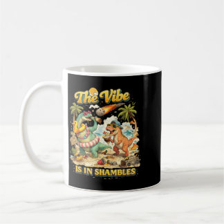 The Vibe Is In Shambles Funny Dinosaur Beach Coffee Mug