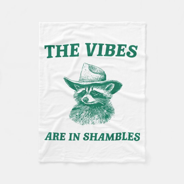 The Vibes Are In Shambles Sarcastic Funny Raccoon  Fleece Blanket (Front)