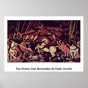 The Victory Over Bernardino By Paolo Uccello Poster